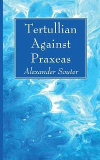 Bokomslag för "Tertullian Against Praxeas"