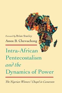 Bokomslag för "Intra-African Pentecostalism and the Dynamics of Power"