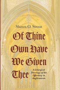 Of Thine Own Have We Given Thee