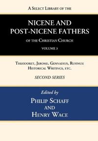 A Select Library of the Nicene and Post-Nicene Fathers of the Christian Church, Second Series, Volume 3