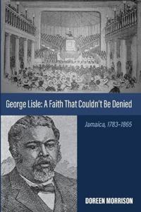Bokomslag för "George Lisle: A Faith That Couldn't Be Denied"