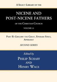 A Select Library of the Nicene and Post-Nicene Fathers of the Christian Church, Second Series, Volume 13