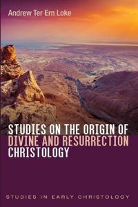 Bokomslag for "Studies on the Origin of Divine and Resurrection Christology"