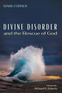 Bokomslag för "Divine Disorder and the Rescue of God"