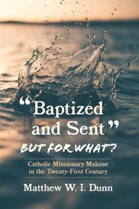 "Baptized and Sent," But for What?
