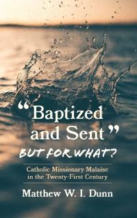 "Baptized and Sent," But for What?