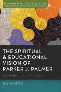 Bokomslag för "The Spiritual and Educational Vision of Parker J. Palmer"