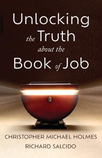 Bokomslag för "Unlocking the Truth about the Book of Job"