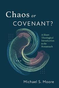 Chaos or Covenant?