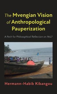 Bokomslag för "The Mvengian Vision of Anthropological Pauperization"