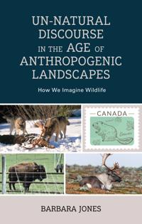 Un-Natural Discourse in the Age of Anthropogenic Landscapes