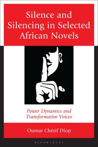 Silence and Silencing in Selected African Novels