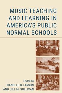 Music Education in America's Public Normal Schools