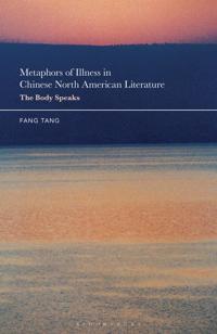 Metaphors of Illness in Chinese North American Literature