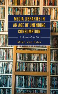 Media Libraries in an Age of Unending Consumption