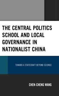 Central Politics School and Local Governance in Nationalist China