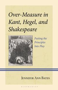 Bokomslag för "Over-Measure in Kant, Hegel, and Shakespeare"