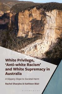 White Privilege, 'Anti-white Racism' and White Supremacy in Australia