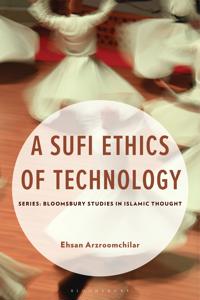 A Sufi Ethics of Technology