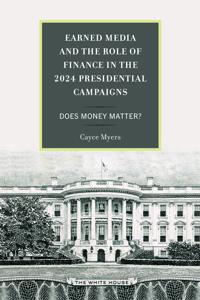 Earned Media and the Role of Finance in the 2024 Presidential Campaigns