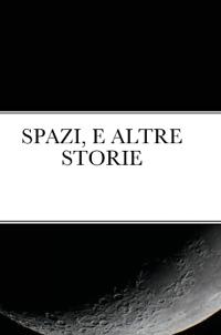 Bokomslag för "Spazi, e altre storie"