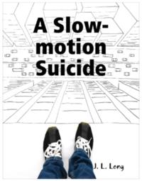 Slow-Motion Suicide