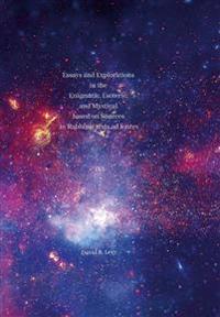 Essays and Explorations in the Enigmatic, Esoteric, and Mystical based on Sources in Rabbinic texts ad fontes IX