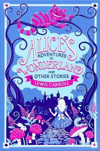 Bokomslag för "Alice's Adventures in Wonderland And Other Stories"