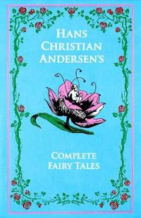 Hans Christian Andersen's Complete Fairy Tales (Deluxe Leatherbound Edition)