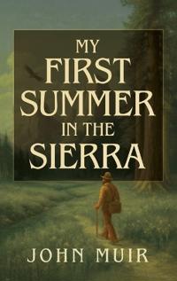 Bokomslag för "My First Summer in the Sierra Illustrated"