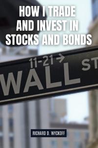 Bokomslag för "How I Trade and Invest in Stocks and Bonds"