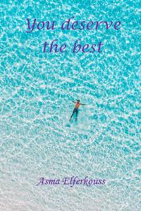 You deserve the best