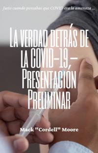La verdad detrás de la COVID-19 –Presentación Preliminar