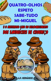 Quatro-Olhos, Espeto, Sabe-Tudo, Mi-Miguel