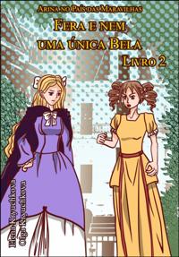 Arina no País das Maravilhas. Fera e nem uma única Bela. Livro 2