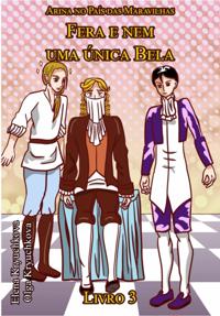 Arina no País das Maravilhas. Fera e nem uma única Bela. Livro 3