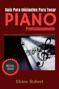 Guia Para Iniciantes Para Tocar Piano Profissionalmente