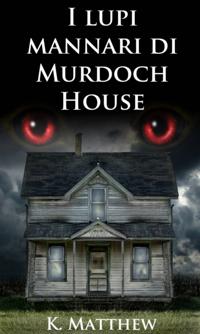 I lupi mannari di Murdoch House