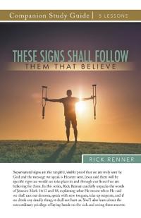 These Signs Shall Follow Them That Believe Study Guide