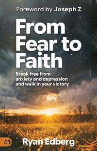 From Fear to Faith