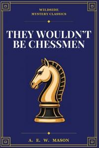 They Wouldn't Be Chessmen
