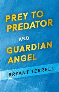 Prey to Predator and Guardian Angel