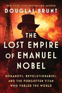 The Lost Empire of Emanuel Nobel