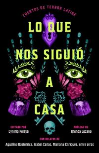 Lo que nos siguió a casa, Spanish-language edition of Something Followed Us Home