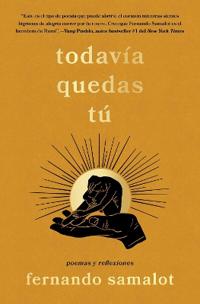 todavía quedas tú/you still have yourself