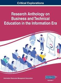 Research Anthology on Business and Technical Education in the Information Era, VOL 1