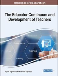 Handbook of Research on the Educator Continuum and Development of Teachers