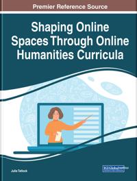 Shaping Online Spaces Through Online Humanities Curricula