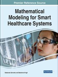 Mathematical Modeling for Smart Healthcare Systems