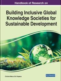 Handbook of Research on Building Inclusive Global Knowledge Societies for Sustainable Development